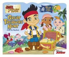 The Great Treasure Hunt: A Lift-the-Flap Book (Jake and the Never Land Pirates) 1423163966 Book Cover