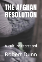 THE AFGHAN RESOLUTION: A tale of two cultures B083XVHC9G Book Cover