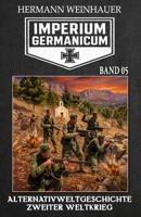Imperium Germanicum – Alternativweltgeschichte Zweiter Weltkrieg Band 5: Die zweite Front (Imperium Germanicum - Der alternative 2. Weltkrieg) (German Edition) 3964033871 Book Cover