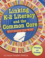 Linking K-2 Literacy and the Common Core: Mini-Lessons That Work! 1625215088 Book Cover