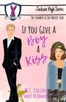 If You Give A Boy A Kiss B08K4SYX75 Book Cover