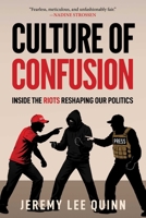 Culture of Confusion: Inside the Riots Reshaping Our Politics 1683585585 Book Cover