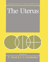 The Uterus (Cambridge Reviews in Human Reproduction) 0521424534 Book Cover