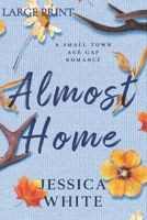 Almost Home (Large Print): A Love Story from a Small Town B0FRVZGP6Z Book Cover