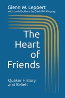 The Heart of Friends : Quaker History and Beliefs 1735464600 Book Cover