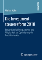 Die Investmentsteuerreform 2018 : Steuerliche Wirkungsanalyse und M?glichkeit Zur Optimierung der Portfoliostruktur 3658277491 Book Cover