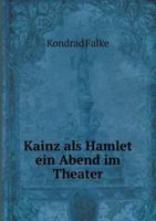 Kainz ALS Hamlet Ein Abend Im Theater 5518952120 Book Cover