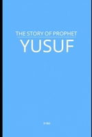 The Story of Prophet Yusuf B0F78ZGFSR Book Cover