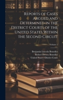 Reports of Cases Argued and Determined in the District Courts of the United States Within the Second Circuit; Volume 1 1021076783 Book Cover