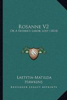 Rosanne V2: Or A Father's Labor Lost 1165803712 Book Cover