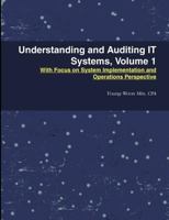 Understanding and Auditing It Systems, Volume 1 (Second Edition) 1257124080 Book Cover