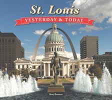 St. Louis: Yesterday & Today 1412715768 Book Cover