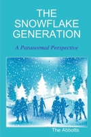 The Snowflake Generation - A Paranormal Perspective 1387001523 Book Cover