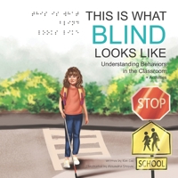 This Is What Blind Looks Like: Understanding Behaviors in the Classroom (Warrior Moms) B0882P9XQ4 Book Cover