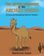 The Seven Wonders of the Ancient World: A Funny and Educational Book for Children 1035837307 Book Cover