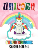 Unicorn Coloring Book for Kids Ages 4-8: Fantastic Unicorn Coloring Book for Boys, Girls, Toddlers, Preschoolers, (Kids Ages 4-8) B08L9QCFKD Book Cover