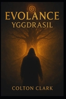 Evolance 6: YGGDRASIL (Evolance series) B0GR4L6MLX Book Cover