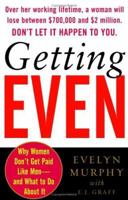 Getting Even: Why Women Don't Get Paid Like Men--And What to Do About It 074325466X Book Cover