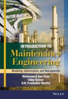 Introduction to Maintenance Engineering: Modelling, Optimization and Management 1118487192 Book Cover