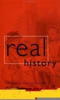 Real History: Reflections on Historical Practice 0415159628 Book Cover