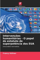 Intervenções humanitárias - O papel do estatuto de superpotência dos EUA (Portuguese Edition) 6209550754 Book Cover