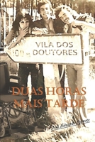 Duas Horas Mais Tarde (Portuguese Edition) B086Y4SPD4 Book Cover