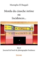 Mordu du cinoche, intime ou Incidences... (French Edition) 2414271914 Book Cover