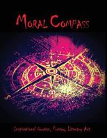 Moral Compass: An eclectic collection of Inspirational Quotes, Poetry & Literary art. 069299274X Book Cover