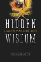 Hidden Wisdom: The Secrets of the Western Esoteric Tradition 1934708488 Book Cover