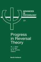 Advances in Psychology, Volume 51: Progress in Reversal Theory 0444703918 Book Cover