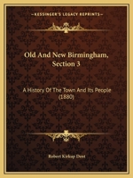 Old And New Birmingham, Section 3: A History Of The Town And Its People 1437088910 Book Cover
