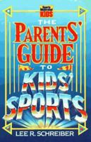 The Parents' Guide to Kids' Sports (Sports Illustrated for Kids) 0316774715 Book Cover