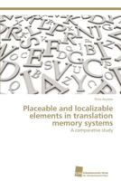 Placeable and Localizable Elements in Translation Memory Systems 3838131479 Book Cover