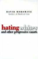 Hating Whitey: And Other Progressive Causes 189062621X Book Cover