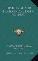 Historical And Biographical Papers V5 1166617920 Book Cover