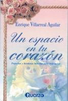 Un Espacio En Tu Coraz?n: Peque?as y Hermosas Historias Para Vivir Mejor 9685270473 Book Cover