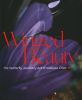 Winged Beauty: The Butterfly Jewellery Art of Wallace Chan 1788841409 Book Cover