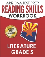 ARIZONA TEST PREP Reading Skills Workbook Literature Grade 5: Preparation for the AzM2 Assessments 1695568907 Book Cover