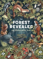 The Forest Revealed: An Illustrated Year in the Great North Woods 1635868823 Book Cover