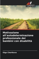 Motivazione all'autodeterminazione professionale dei bambini con disabilità (Italian Edition) 6209436714 Book Cover