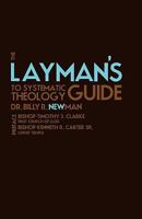 The Layman's Guide to Systematic Theology 161579588X Book Cover