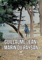 Guillaume-Jean, marin ou paysan (French Edition) B0CWQG77JN Book Cover
