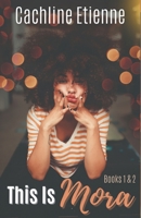 This is Mora: Books 1 & 2 B0B35M9KSR Book Cover