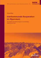 Interkommunale Kooperation Im Alpenraum : Die Lokalen Dienstleistungen in Graubuenden, Suedtirol und Tirol 3631930801 Book Cover