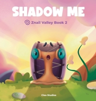 Shadow Me : Znail Valley Book 2 1969588101 Book Cover