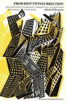 From Riot To Insurrection: Analysis For An Anarchist Perspective Against Post Industrial Capitalism 1870133080 Book Cover