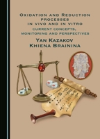 Oxidation and Reduction Processes in Vivo and in Vitro: Current Concepts, Monitoring and Perspectives 1036400042 Book Cover