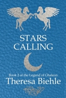 Stars Calling: Book 2 of The Legend of Ghaleon B09TYGBTQP Book Cover