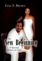 My New Beginning: A Second Chance at Life! 1475052332 Book Cover