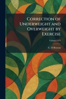Correction of Underweight and Overweight by Exercise 1025575296 Book Cover